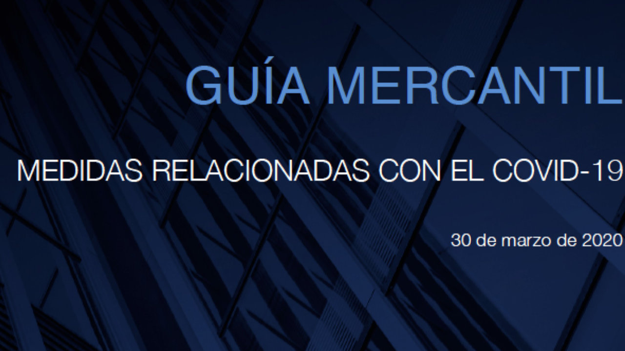 Guía básica sobre medidas mercantiles relacionadas con el COVID-19. Foto 1