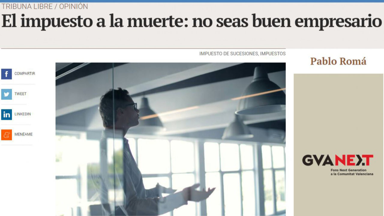 "El impuesto a la muerte: no seas buen empresario". Artículo de Pablo Romá en Valencia Plaza