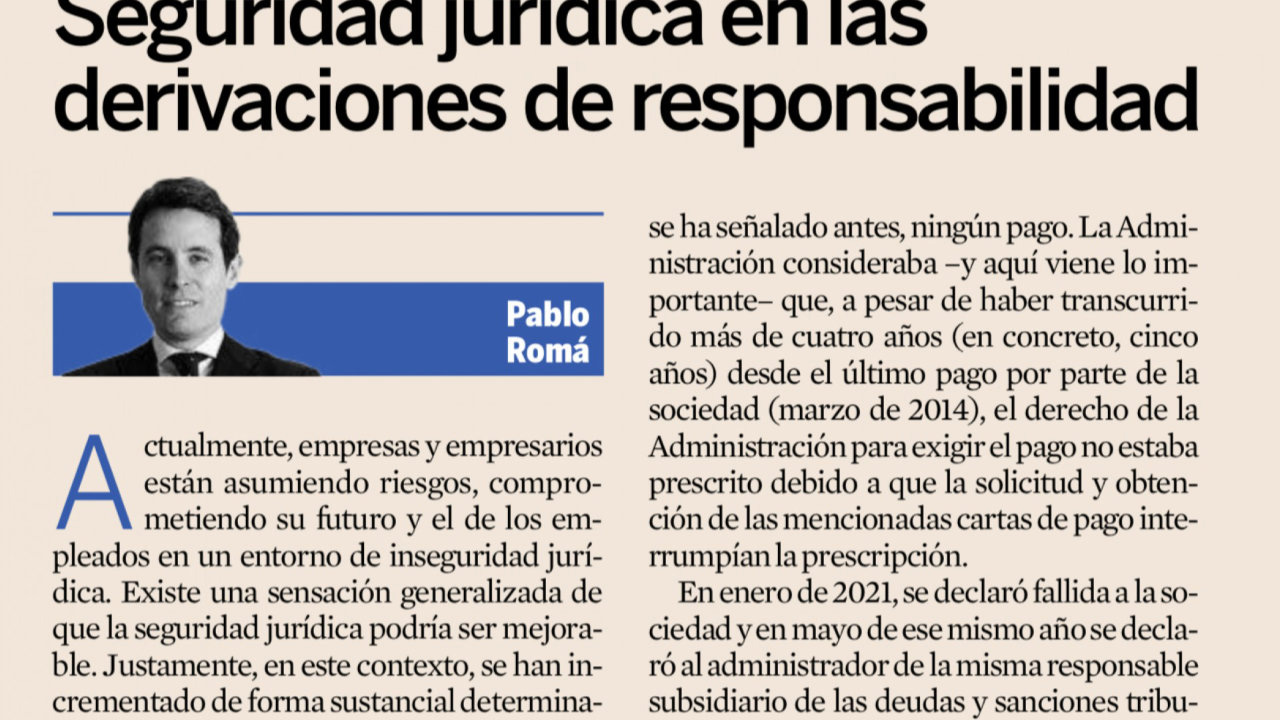 Pablo Romá en Expansión: 'Seguridad jurídica en las derivaciones de responsabilidad' Pablo Romá en Expansión: 'Seguridad jurídica en las derivaciones de responsabilidad'